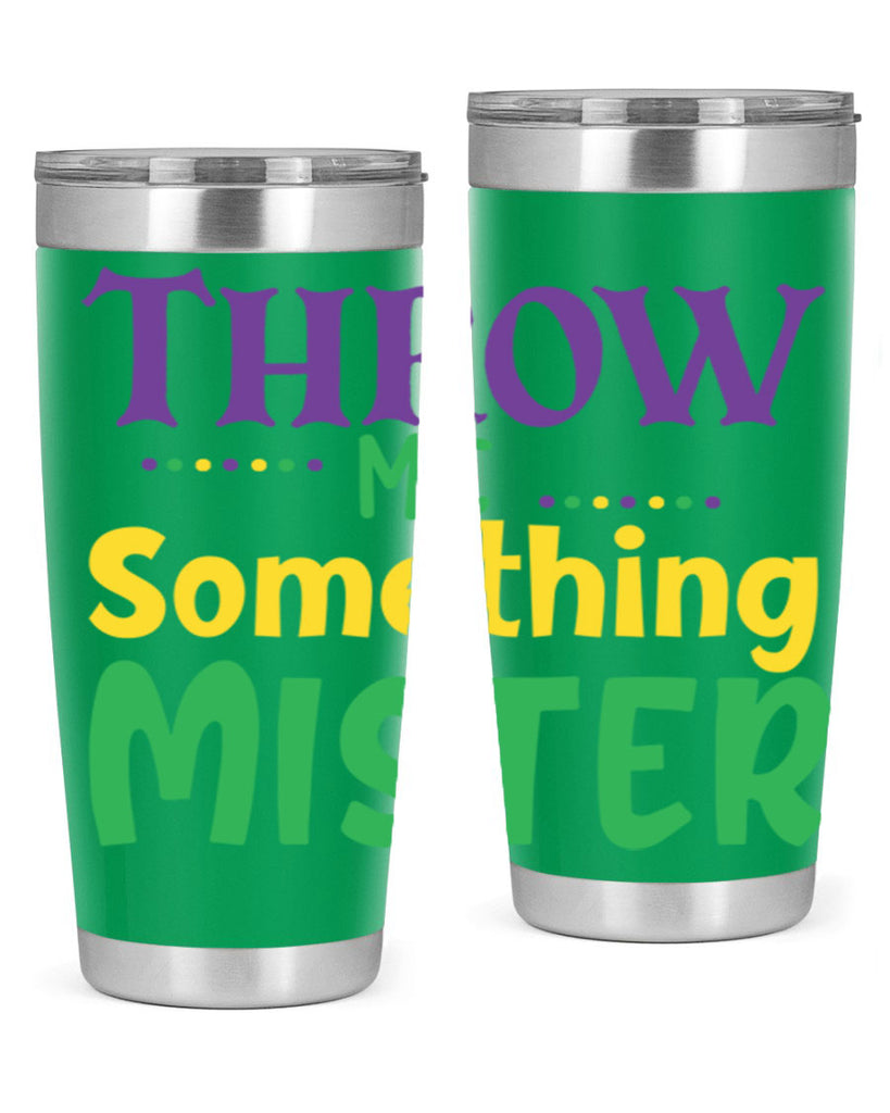 throw me something mister 73#- mardi gras- Tumbler