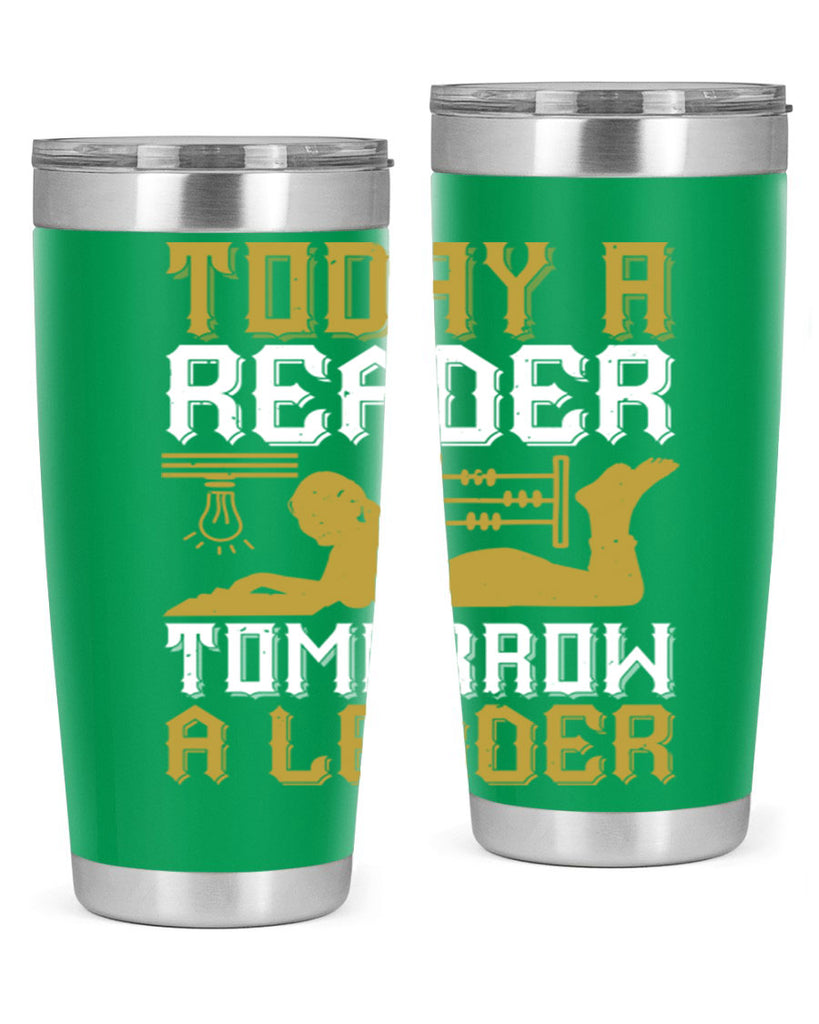 today a reader tomorrow a leader 4#- reading- Tumbler