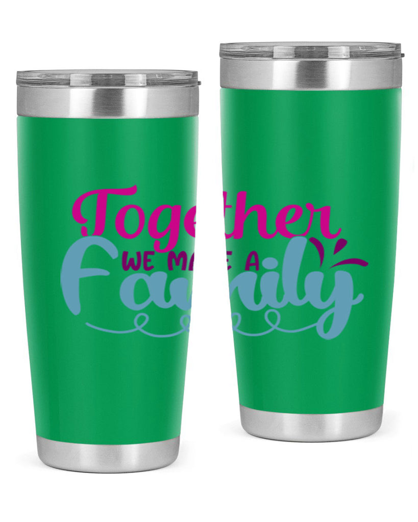together we make a family 15#- family- Tumbler