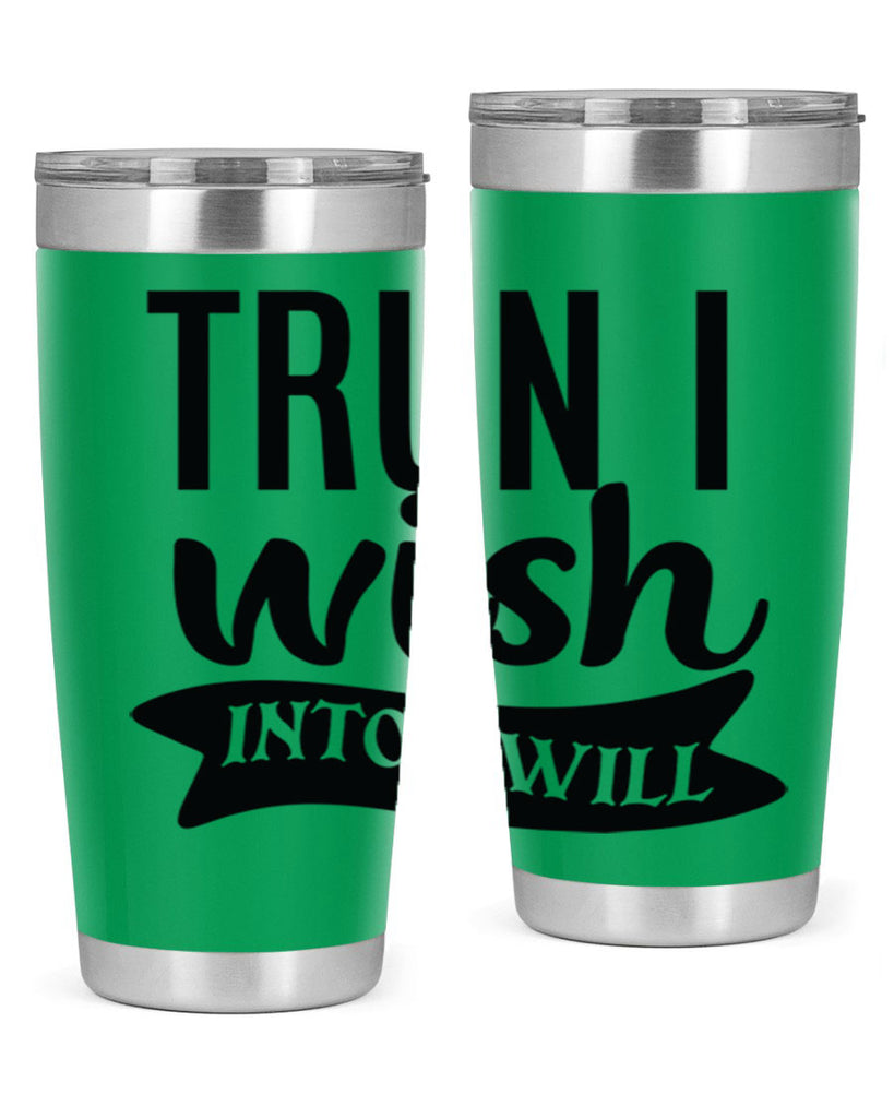 trun i wish into i will Style 66#- motivation- Tumbler