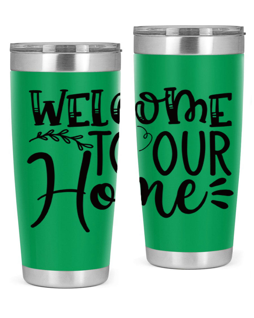 welcome to our home 92#- home- Tumbler