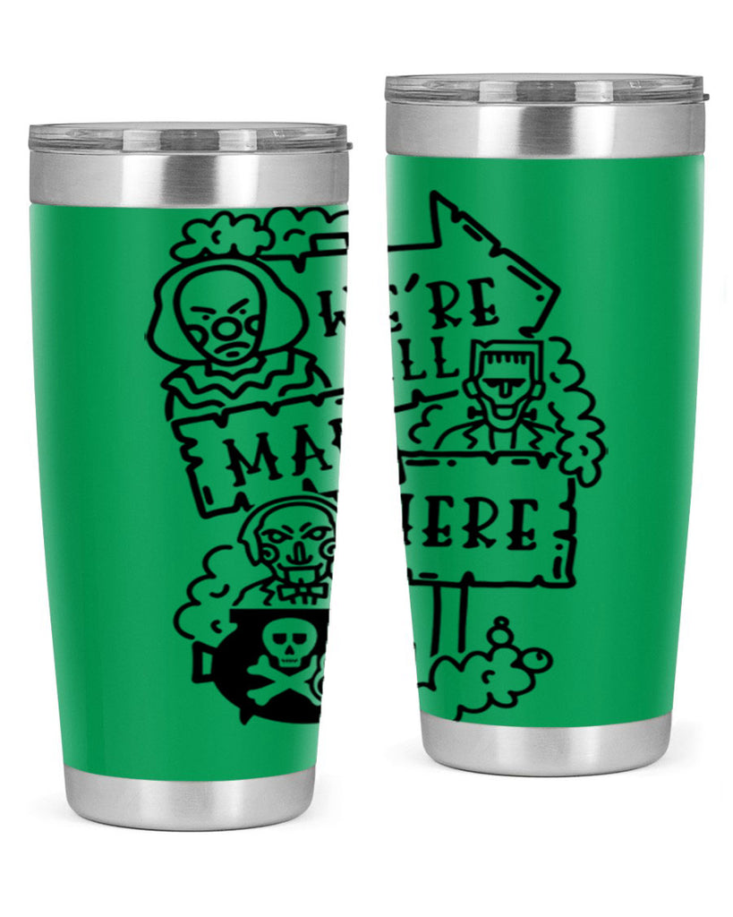 were all mad here 15#- halloween- Tumbler