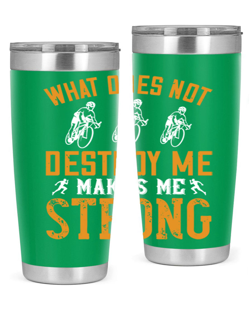 what does not destroy me makes me strong 4#- running- Tumbler