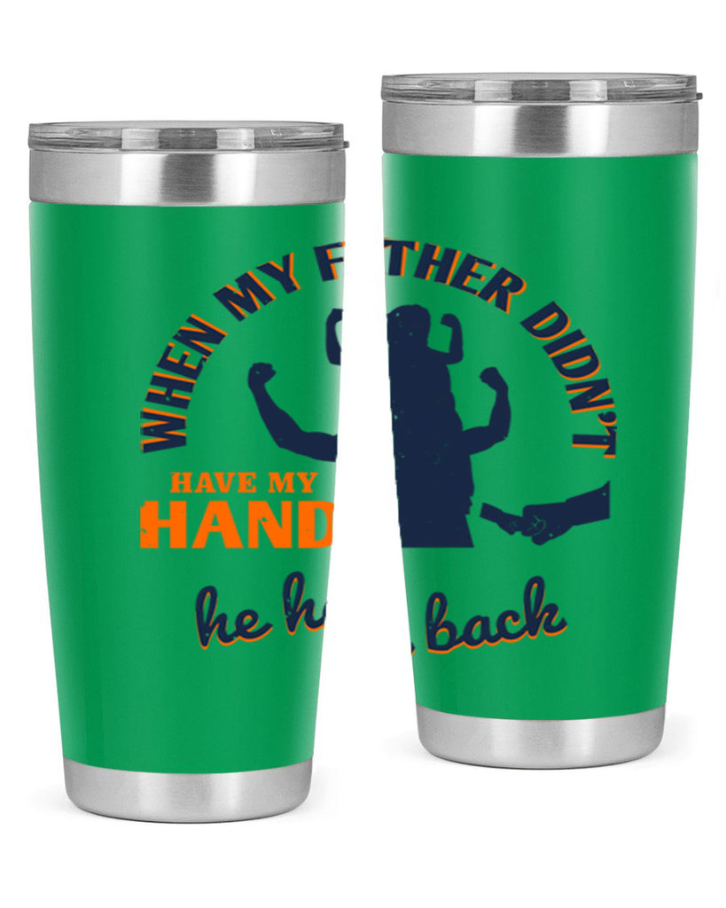 when my father didn’t have 141#- fathers day- Tumbler