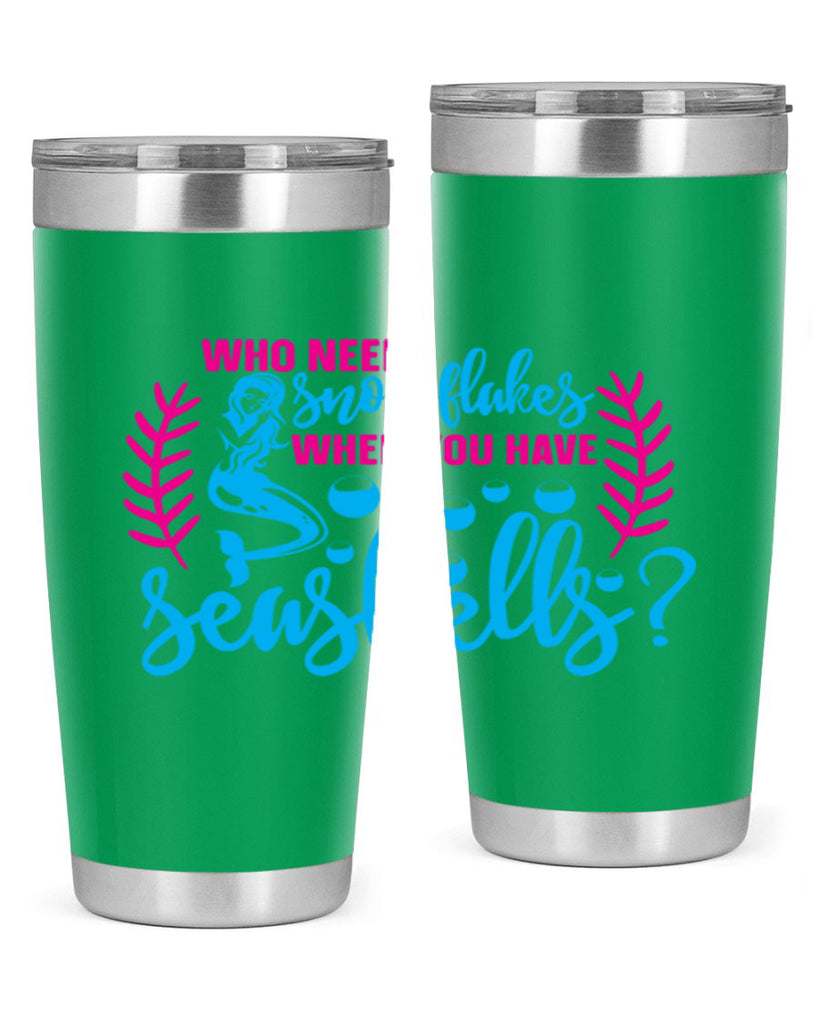 who needs snowflakes when you have seashells 666#- mermaid- Tumbler