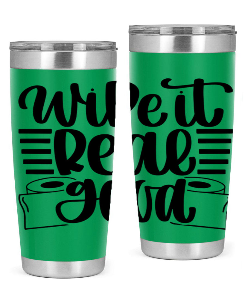 wipe it real good 5#- bathroom- Tumbler