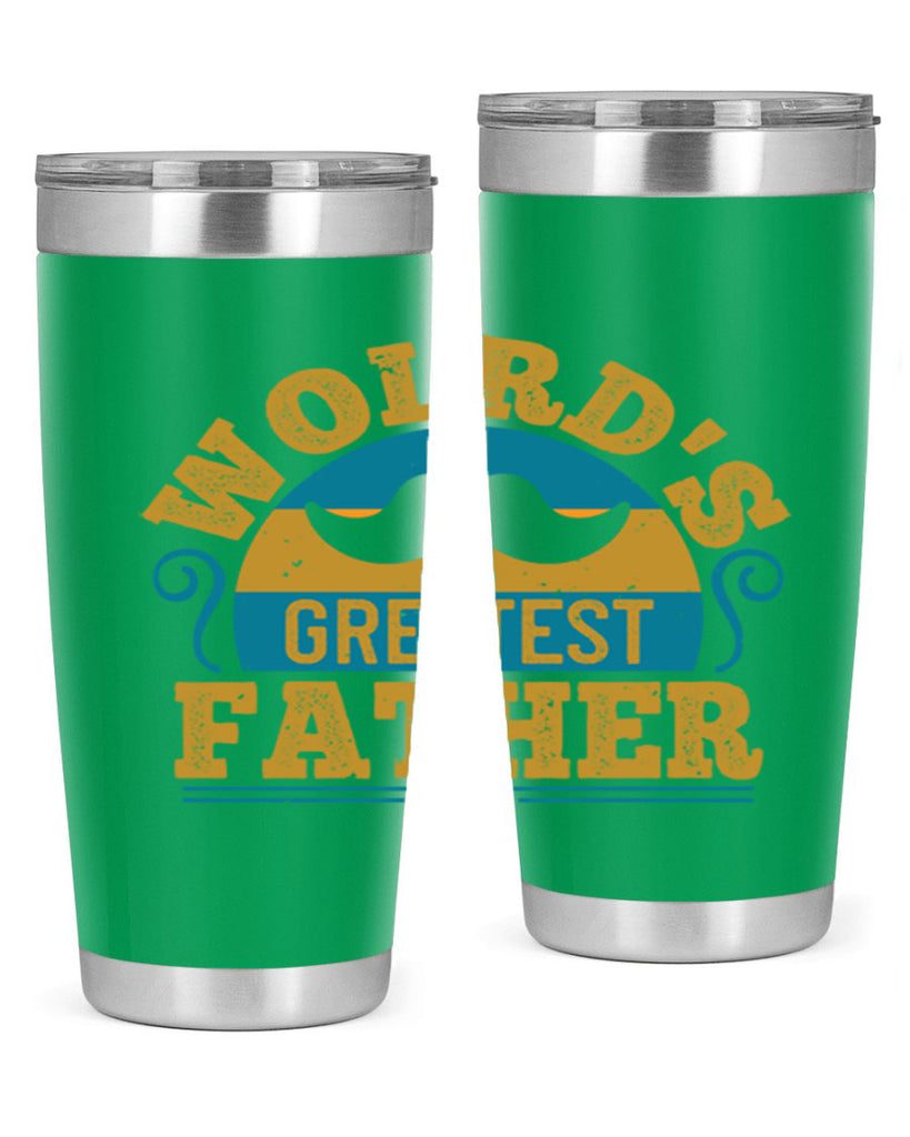 wolrds greatest father 154#- fathers day- Tumbler