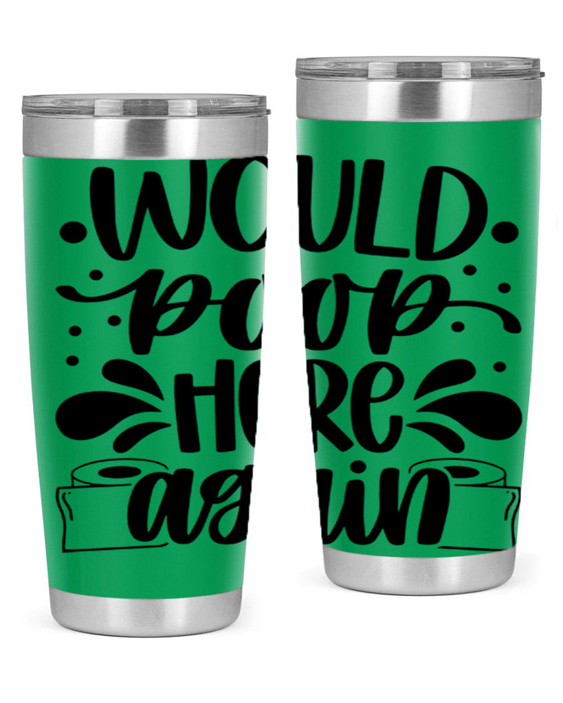 would poop here again 3#- bathroom- Tumbler