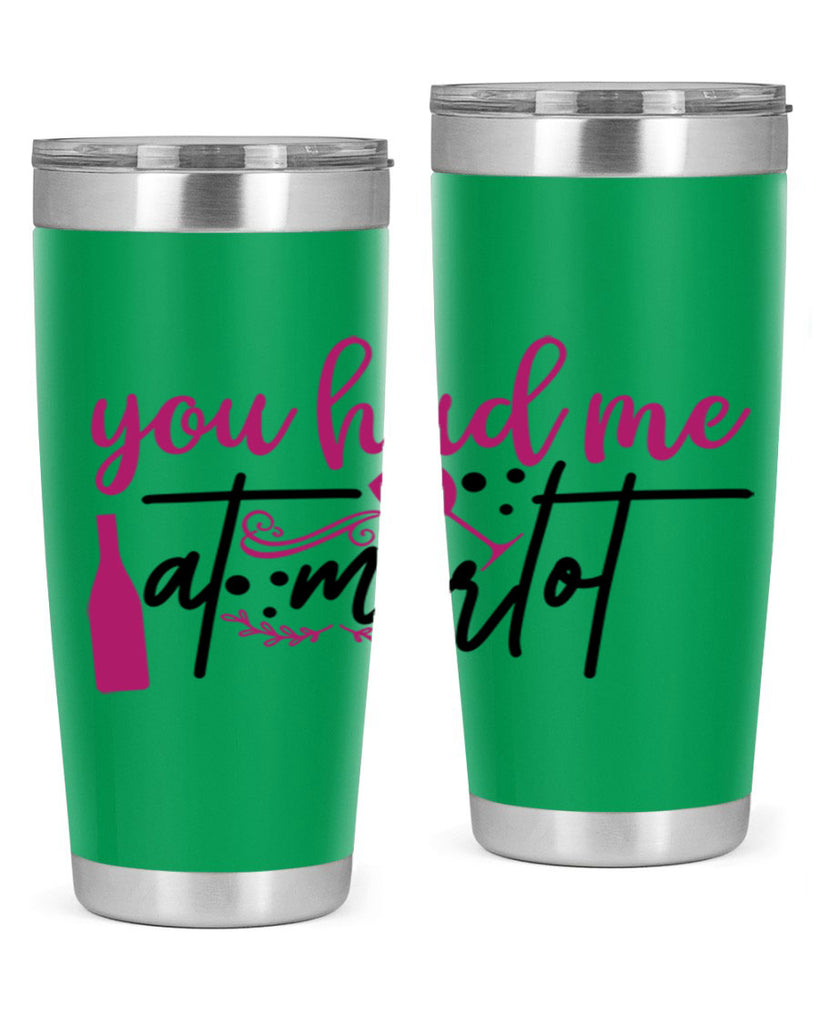 you had me at merlot 138#- wine- Tumbler