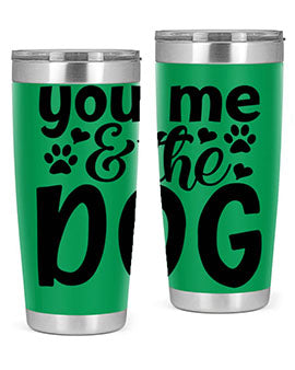 you me the dog Style 51#- dog- Tumbler