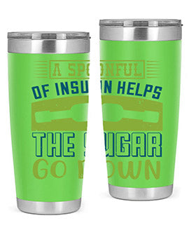 A Spoon Full Of Insulin Helps The Sugar Go Down Style 39#- diabetes- Tumbler