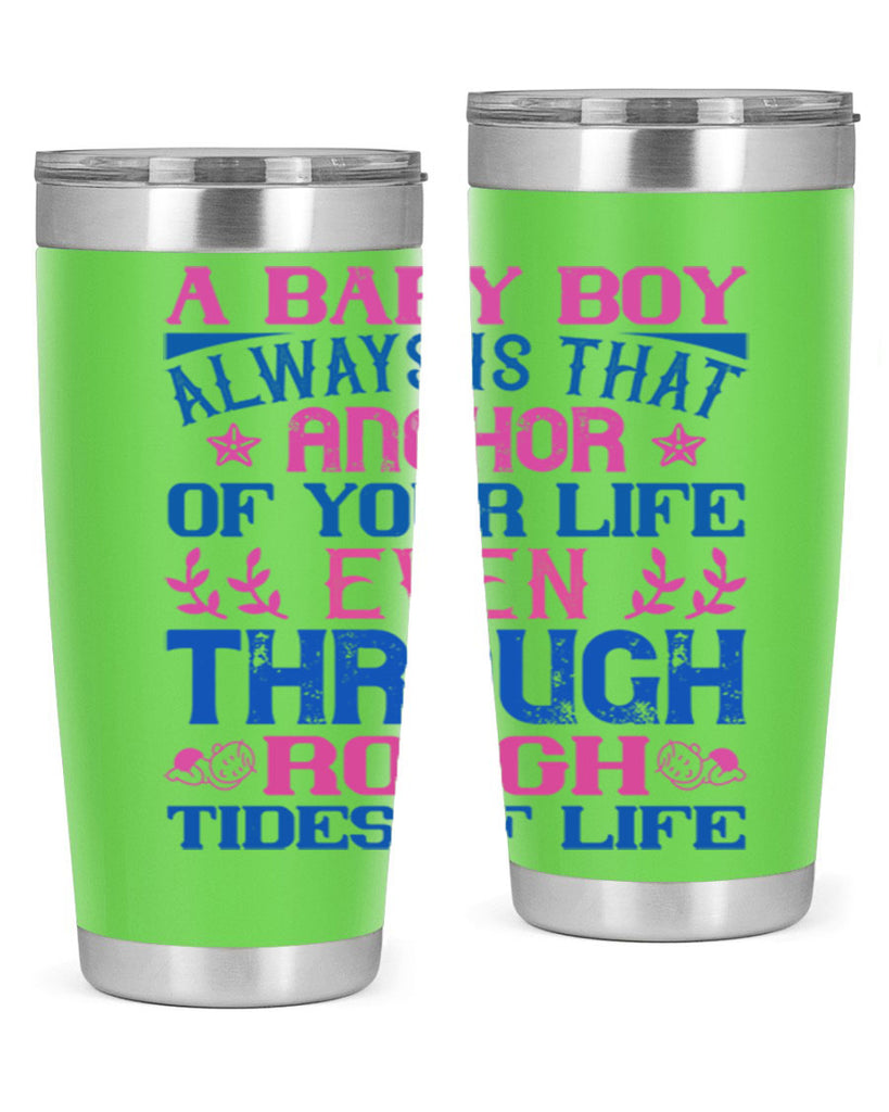 A baby boy always is that anchor of your life even through rough tides of life Style 151#- baby- tumbler