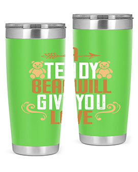 A teddy bear will give you love 2#- Bears- Tumbler