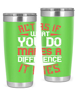 Act as if what you do makes a difference It does Style 48#- volunteer- Tumbler