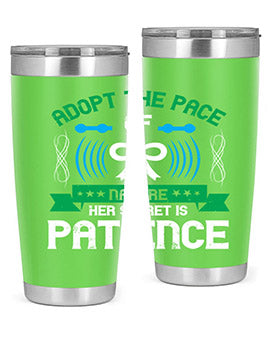 Adopt the pace of nature her secret is patience Style 50#- self awareness- Tumbler