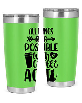 All Things Are Possible Style 74#- cat- Tumbler