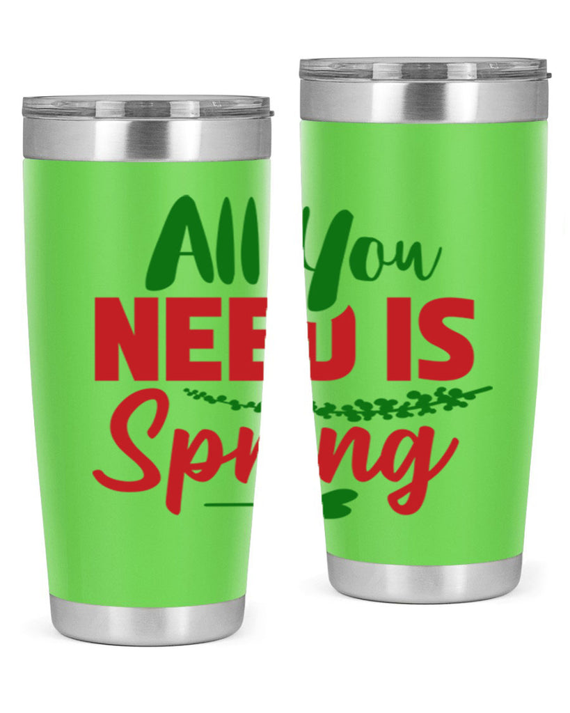 All You Need is Spring 17#- spring- Tumbler