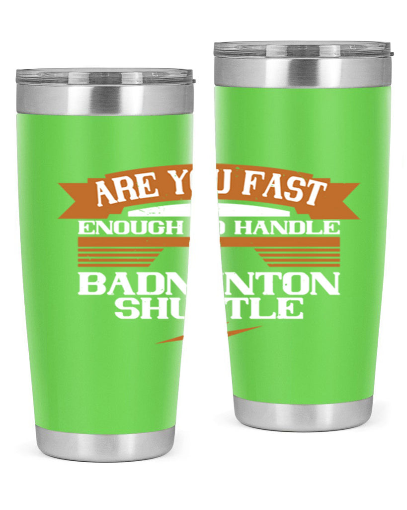 Are you fast enough to handle a badminton shuttle 1956#- badminton- Tumbler