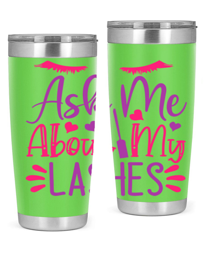 Ask Me About My Lashes Style 256#- make up- Tumbler