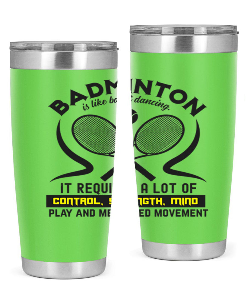 BADMINTONis like ballet dancing 1448#- badminton- Tumbler
