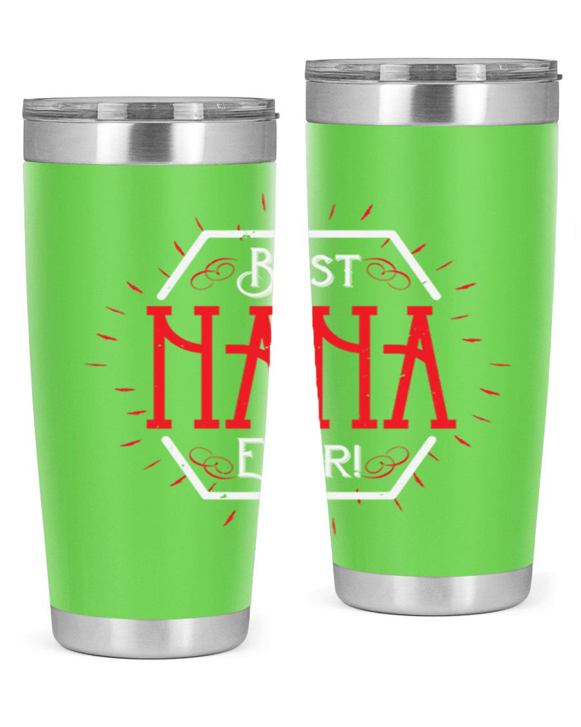 BEST NANA EVER 36#- grandma - nana- Tumbler
