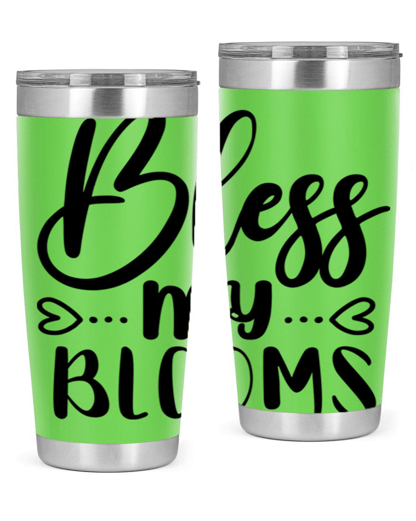 BLESS MY BLOOMS  64#- spring- Tumbler