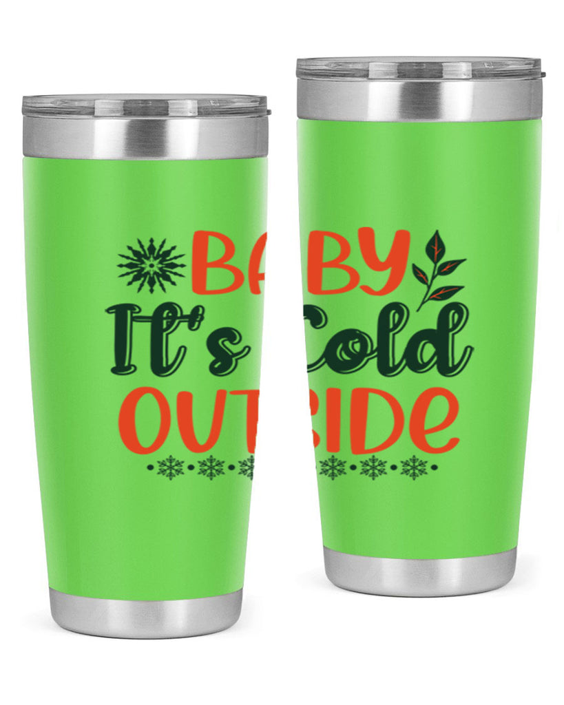 Baby Its Cold Outside 17#- winter- Tumbler