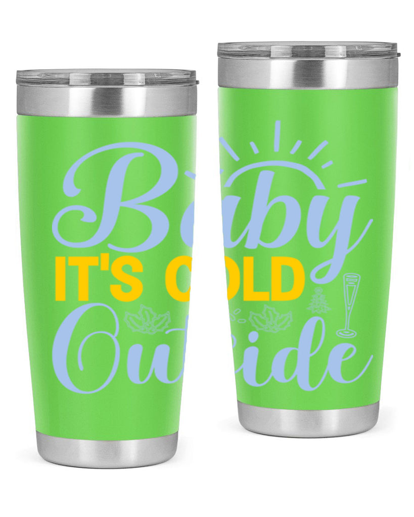 Baby its Cold Outside19#- winter- Tumbler
