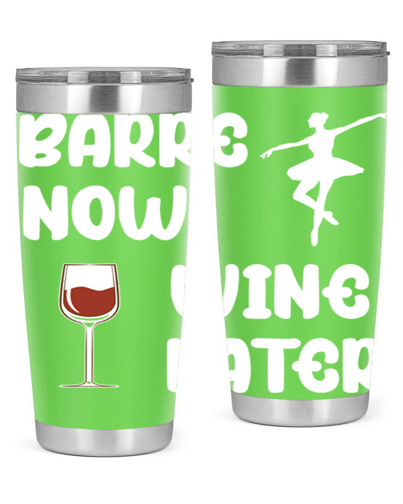 Barre Now Wine Later Pilates Ballet 18#- ballet- Tumbler