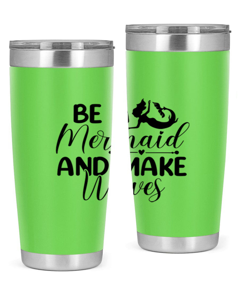 Be A Mermaid And Make Waves 45#- mermaid- Tumbler