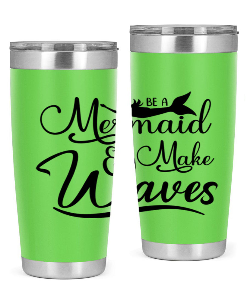 Be A Mermaid And Make Waves 46#- mermaid- Tumbler