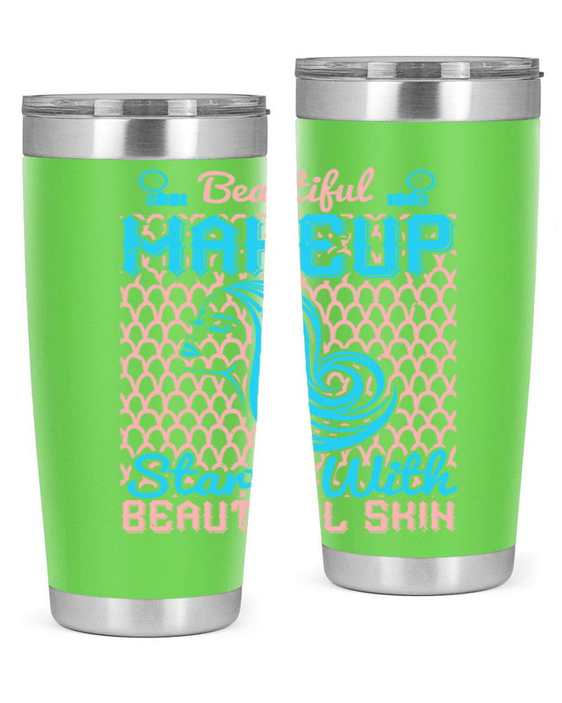 Beautiful makeup starts with beautiful skin Style 172#- make up- Tumbler