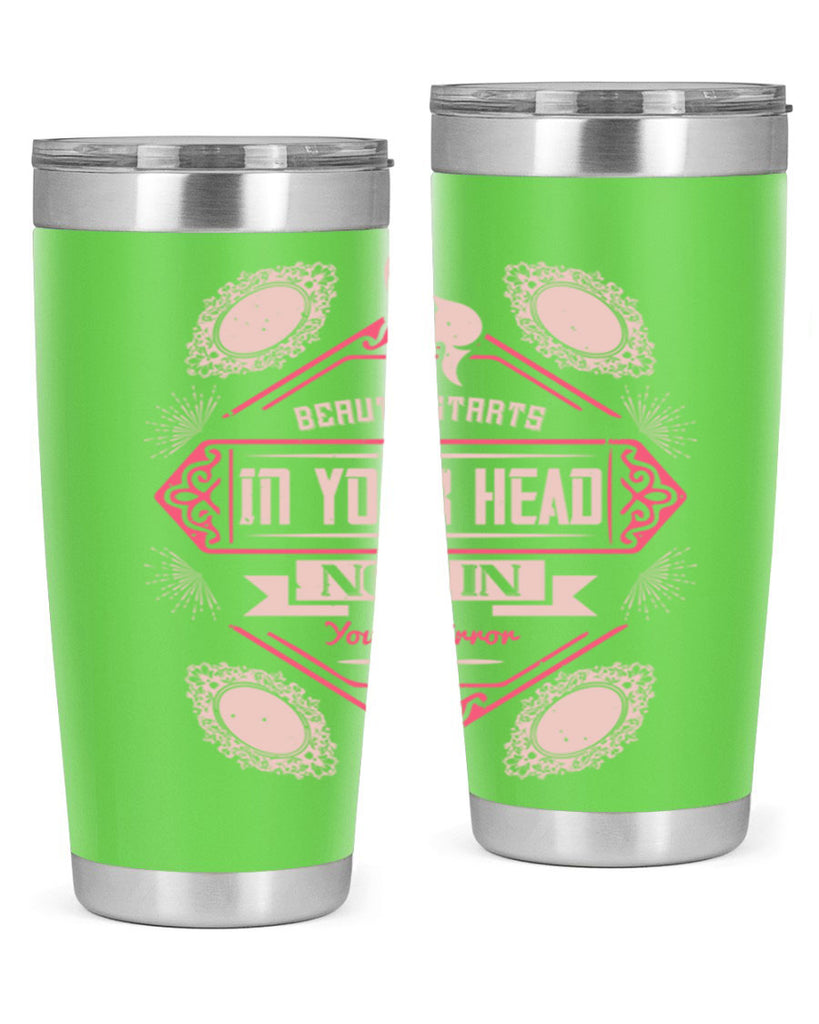 Beauty starts in your head not in your mirror Style 168#- make up- Tumbler