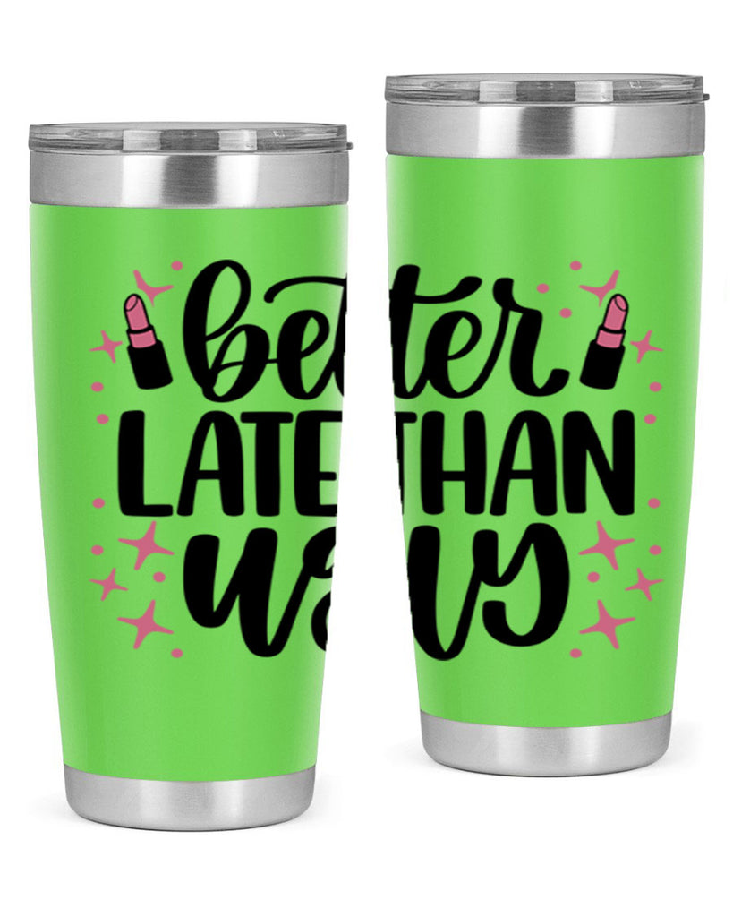 Better Late Than Ugly Style 133#- make up- Tumbler