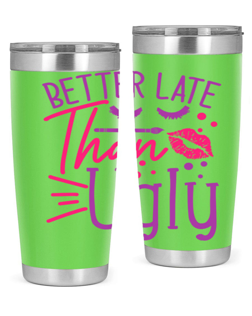 Better Late Than Ugly Style 248#- make up- Tumbler