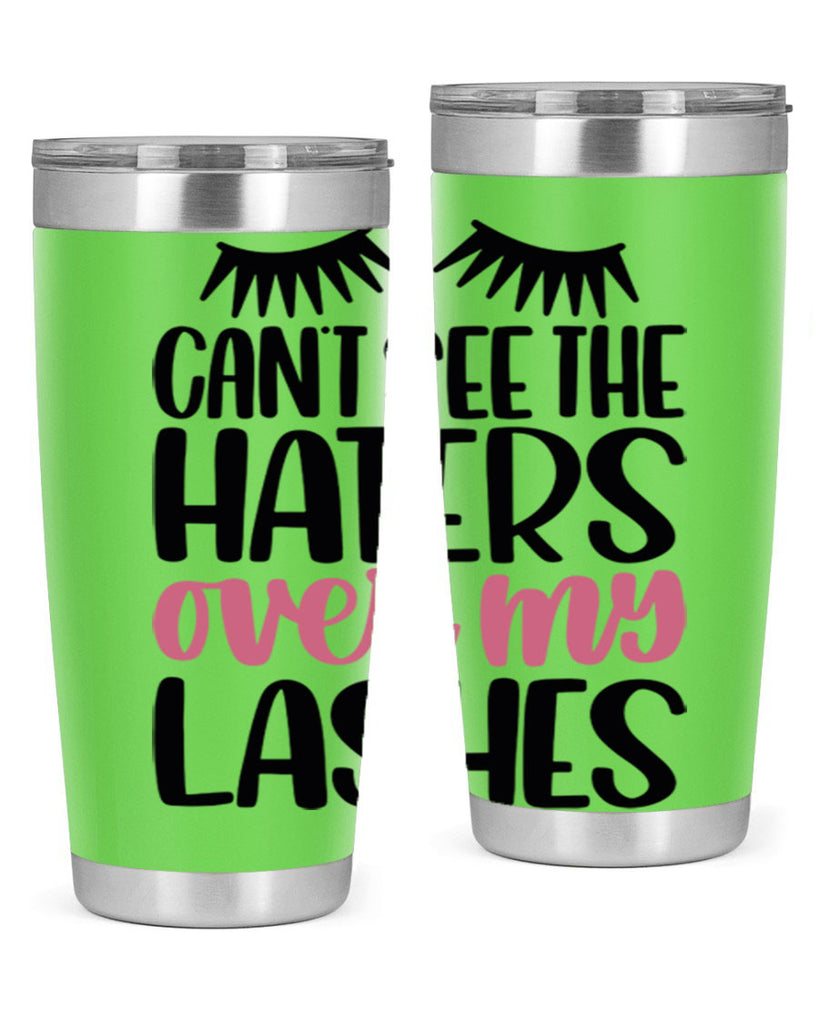 Can∩t See The Haters Over My Lashes Style 112#- make up- Tumbler