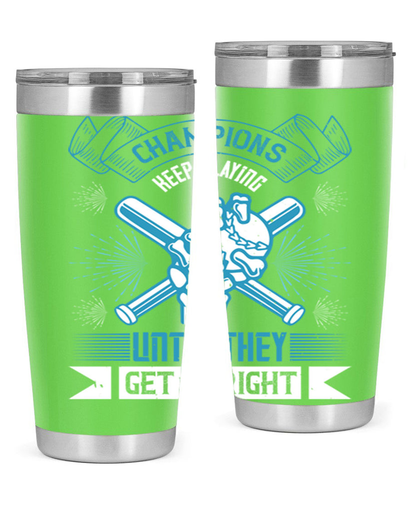 Champions keep playing until they get it right Style 49#- coaching- tumbler
