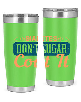 Diabetes Don’T Sugar Coat It Style 2#- diabetes- Tumbler