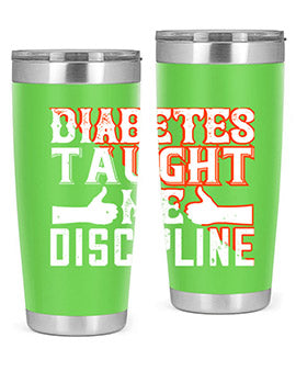 Diabetes taught me discipline Style 45#- diabetes- Tumbler