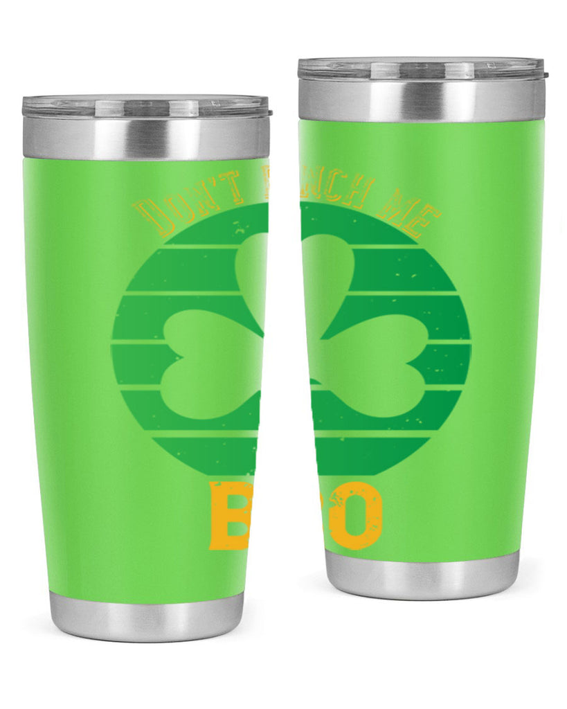 Dont pinch me bro Style 139#- St Patricks Day- Tumbler
