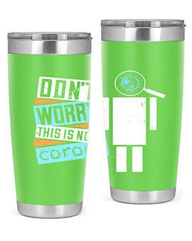 Dont worry this is not corona Style 54#- corona virus- Tumbler