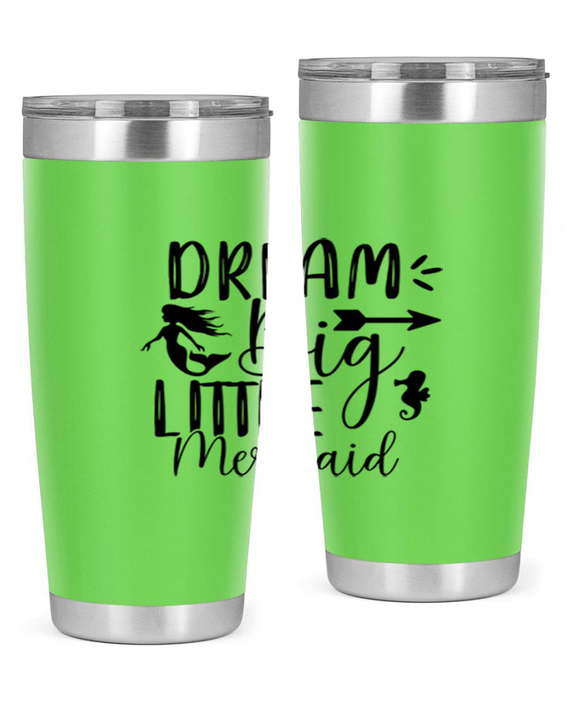 Dream Big Little Mermaid 120#- mermaid- Tumbler