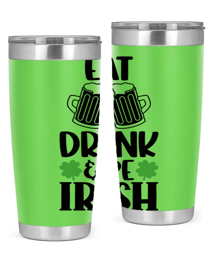 Eat Drink Be Irish Style 101#- St Patricks Day- Tumbler