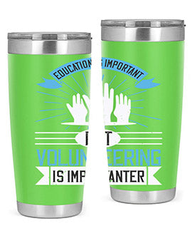 Education Is Important But Volunteering Is Importanter Style 5#- volunteer- Tumbler