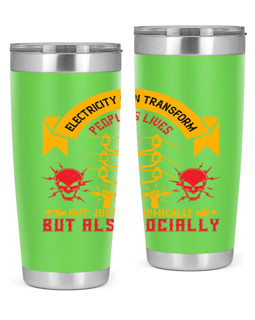 Electricity can transfrom peoples lives not just economically but also socially Style 51#- electrician- tumbler