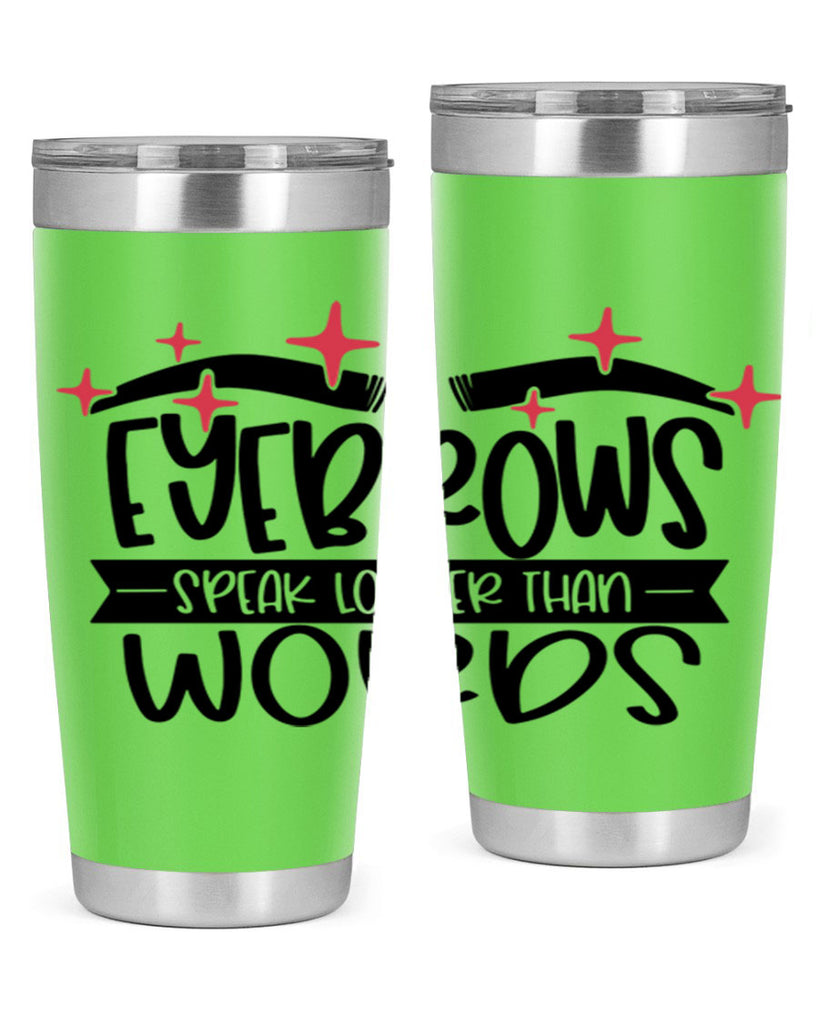 Eyebrows Speak Louder Than Words Style 104#- make up- Tumbler