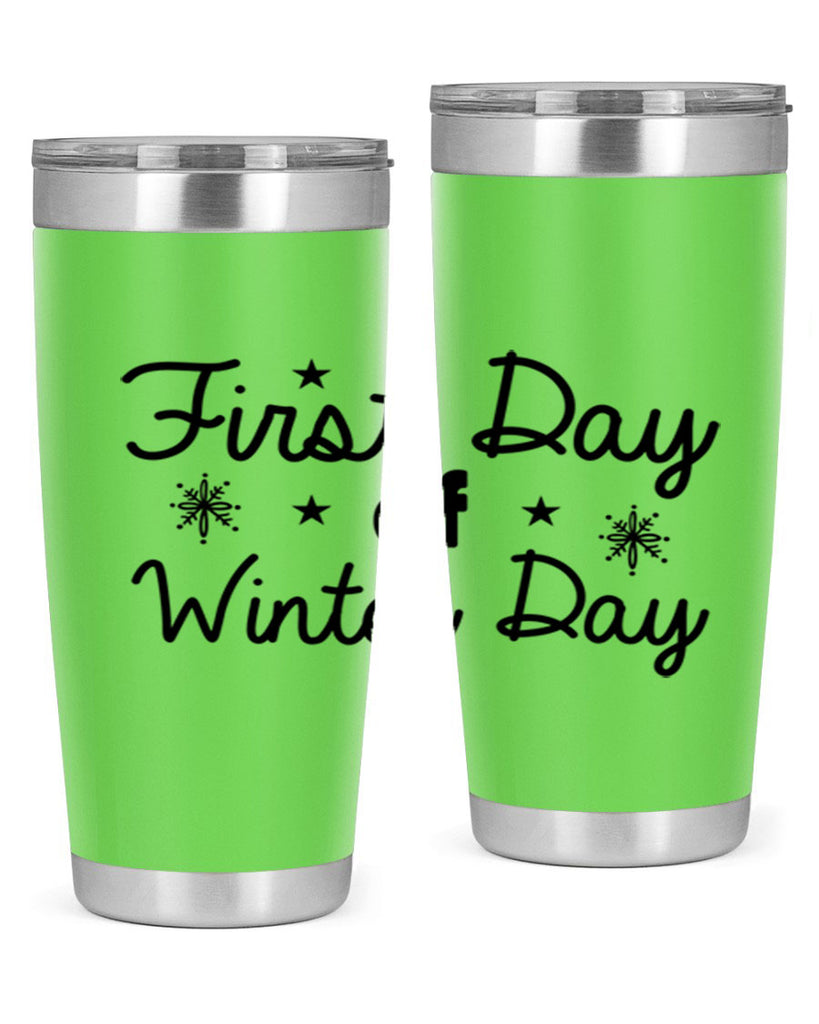 First Day of Winter Day106#- winter- Tumbler
