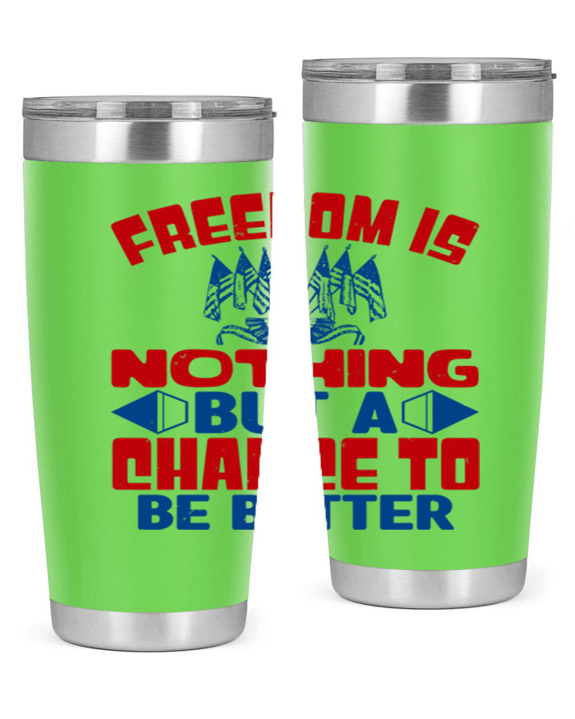 Freedom is nothing Style 6#- Fourt Of July- Tumbler