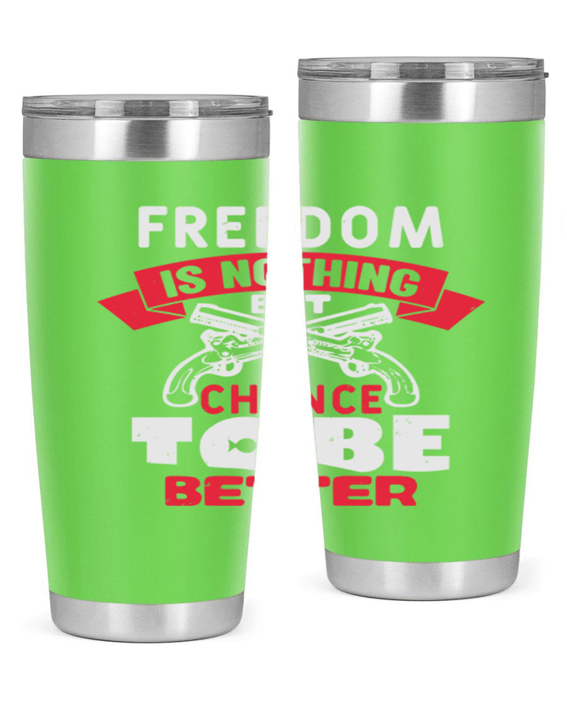 Freedom is nothing but a chance Style 4#- Fourt Of July- Tumbler