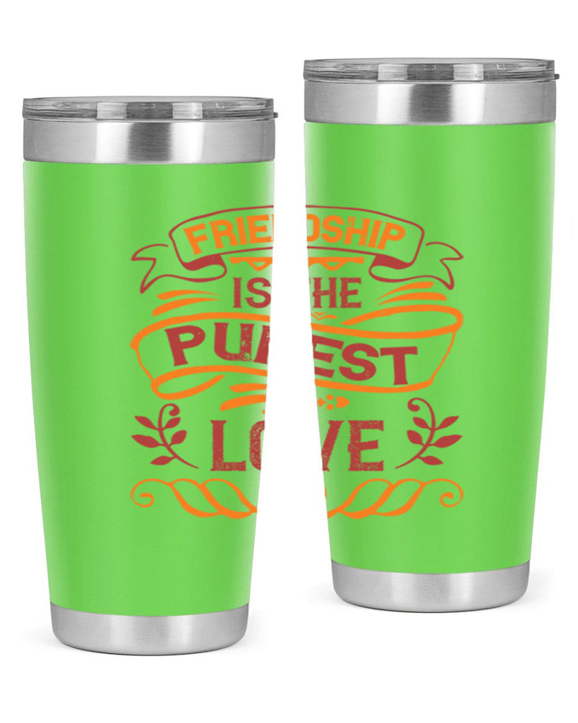 Friendship is the purest love Style 87#- Best Friend- Tumbler
